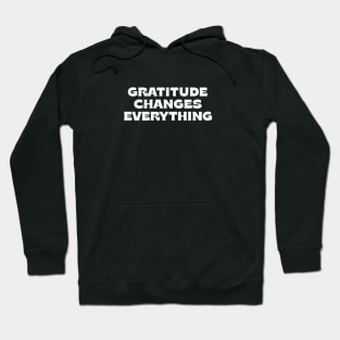 Gratitude changes everything - black & white Hoodie